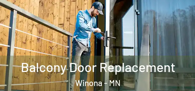  Balcony Door Replacement Winona - MN