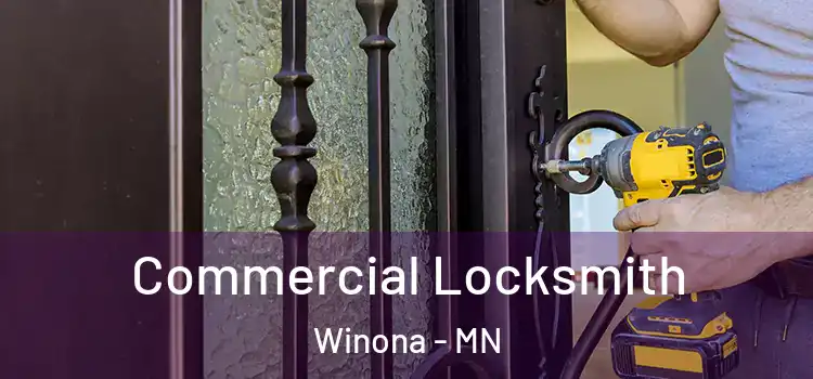Commercial Locksmith Winona - MN