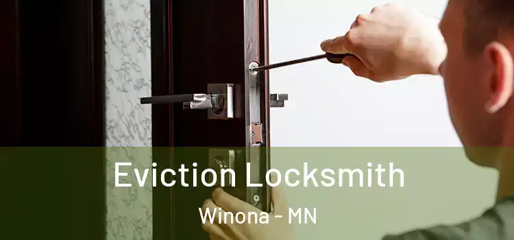  Eviction Locksmith Winona - MN
