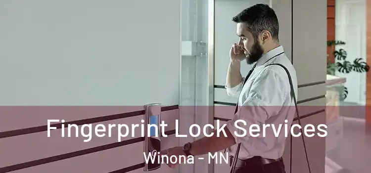 Fingerprint Lock Services Winona - MN