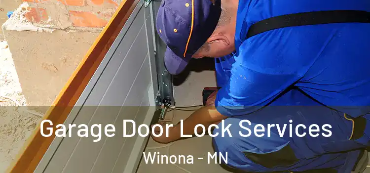 Garage Door Lock Services Winona - MN