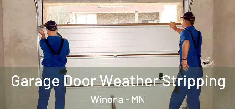  Garage Door Weather Stripping Winona - MN