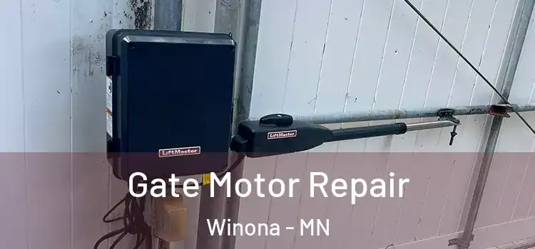 Gate Motor Repair Winona - MN