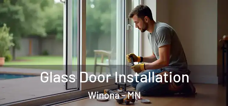 Glass Door Installation Winona - MN