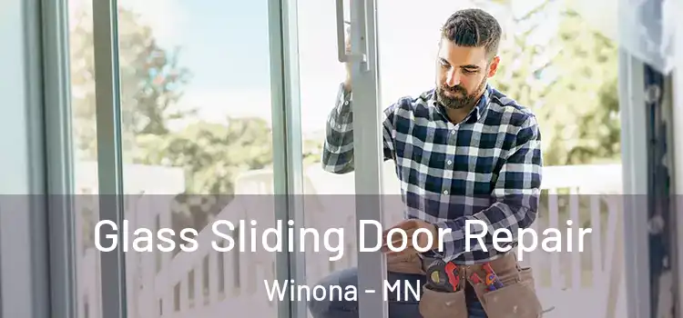 Glass Sliding Door Repair Winona - MN