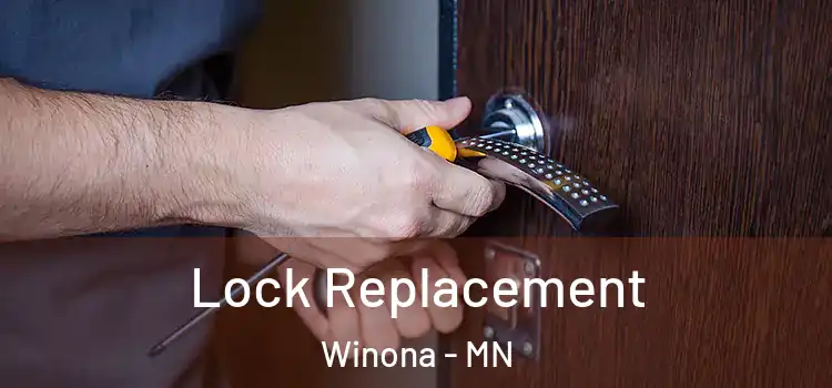 Lock Replacement Winona - MN