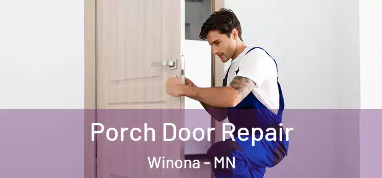  Porch Door Repair Winona - MN
